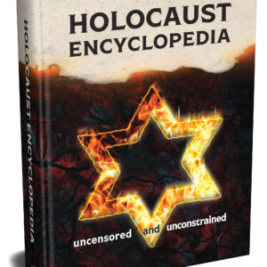Holocaust Encyclopedia, uncensored and unconstrained